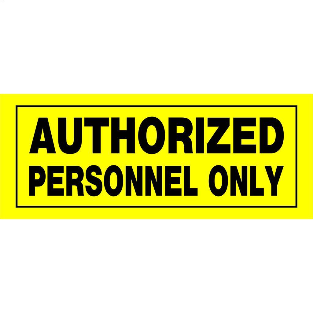 6" x 15" Black On Yellow Authorized Pers Heavy Duty Sign